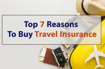 Top 7 reasons to buy travel insurance