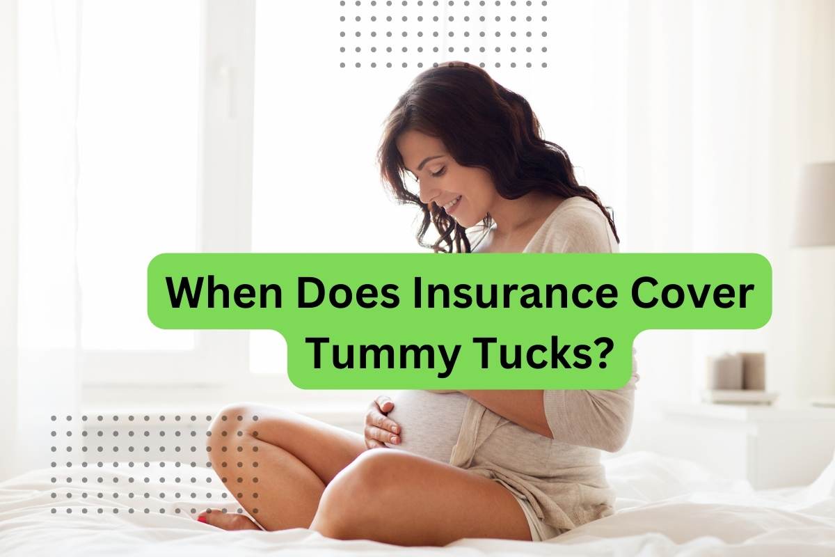 When Does Insurance Cover Tummy Tucks