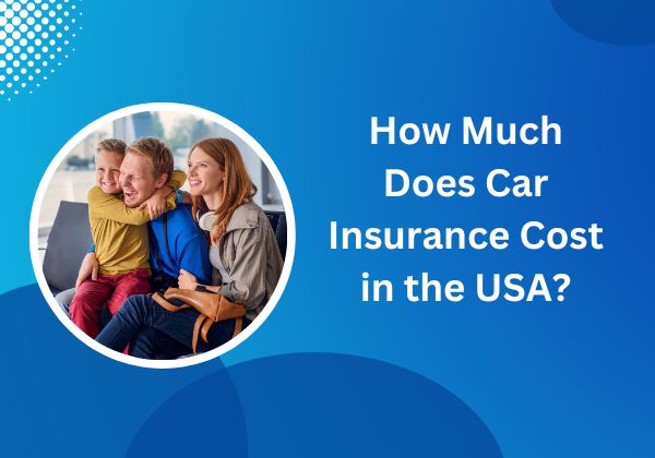 How Much Does Car Insurance Cost in the USA