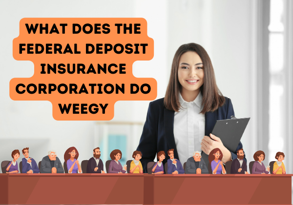 federal deposit insurance corporation do weegy